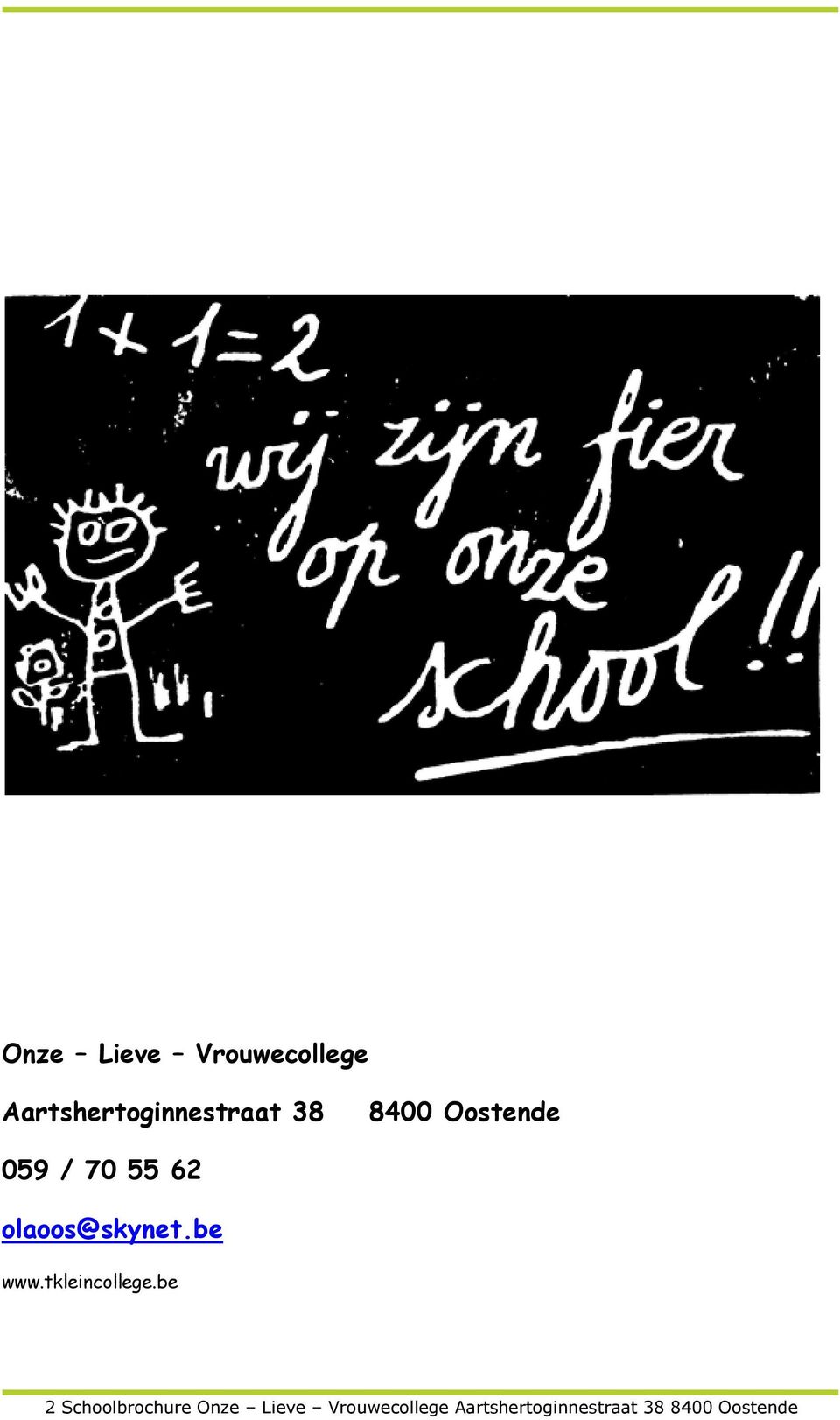 tkleincollege.be 2 Schoolbrochure  8400 Oostende