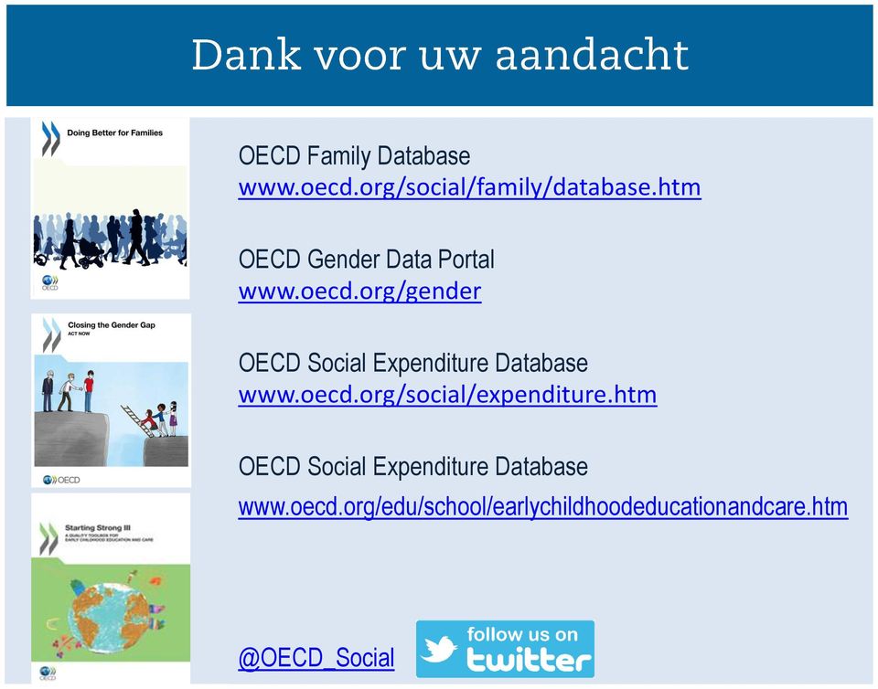 org/gender OECD Social Expenditure Database www.oecd.