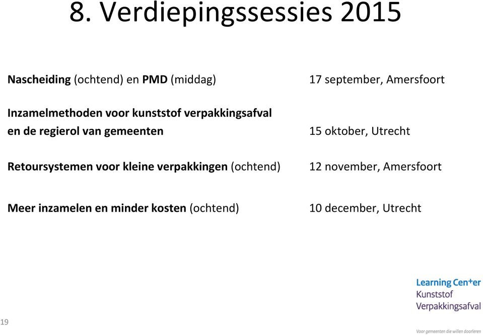 gemeenten 15 oktober, Utrecht Retoursystemen voor kleine verpakkingen (ochtend)