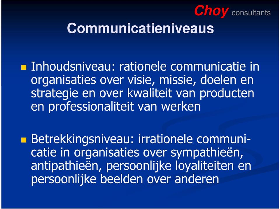 professionaliteit van werken Betrekkingsniveau: irrationele communicatie in