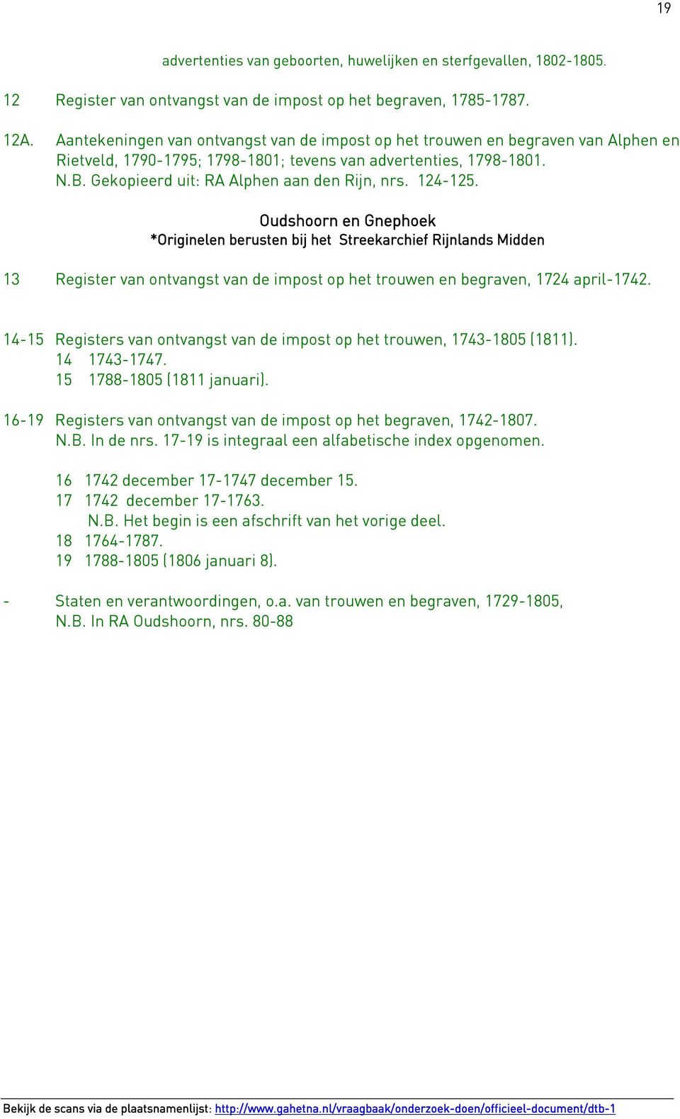 124-125. Oudshoorn en Gnephoek *Originelen berusten bij het Streekarchief Rijnlands Midden 13 Register van ontvangst van de impost op het trouwen en begraven, 1724 april-1742.