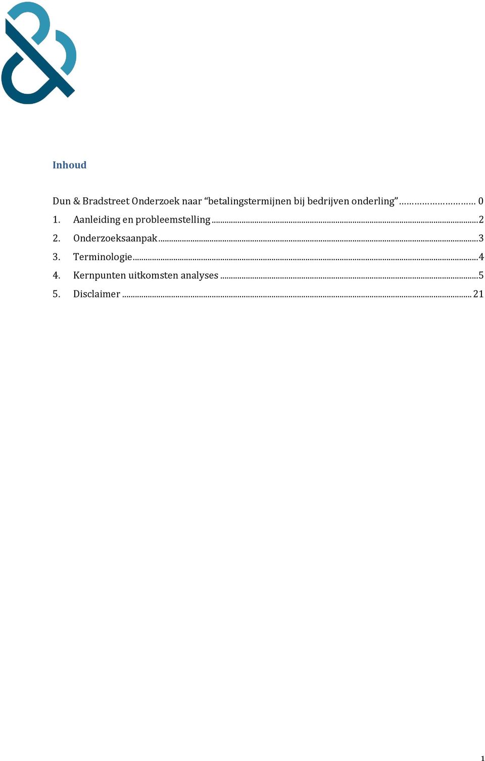 Aanleiding en probleemstelling... 2 2. Onderzoeksaanpak.