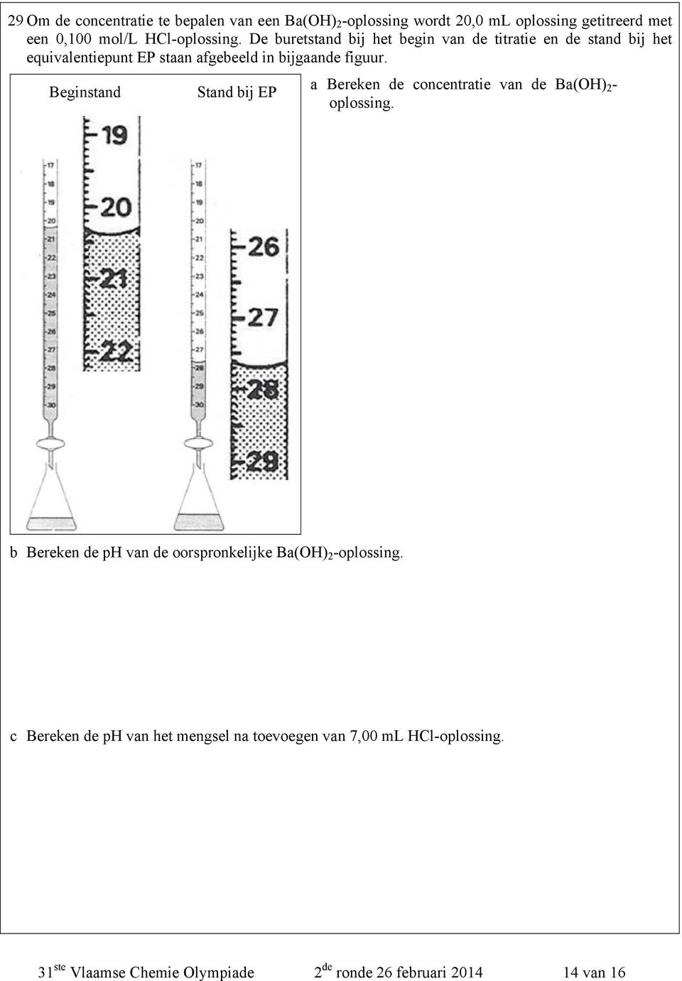 Beginstand Stand bij EP a Bereken de concentratie van de Ba(OH) 2 - oplossing.