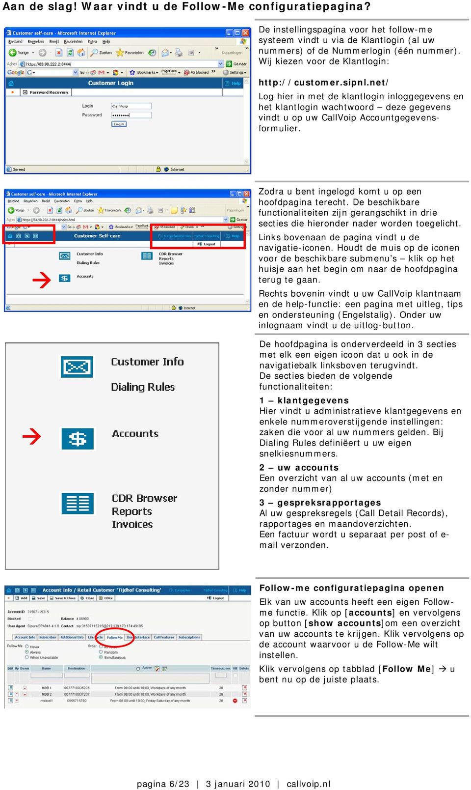 Zodra u bent ingelogd komt u op een hoofdpagina terecht. De beschikbare functionaliteiten zijn gerangschikt in drie secties die hieronder nader worden toegelicht.