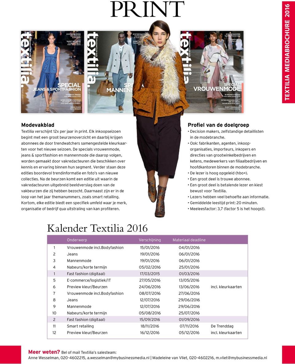 ontdekken de webshop MANNENMODE 6 PAGINA S TRENDS INTERVIEW CAVALLARO We zijn nu goed op stoom MODE-ICOON De bermuda Editie 7 Inkoopseizoen zomer 2016 MYSTERYSHOPPER Quindici, Veenendaal M0DE-ICOON