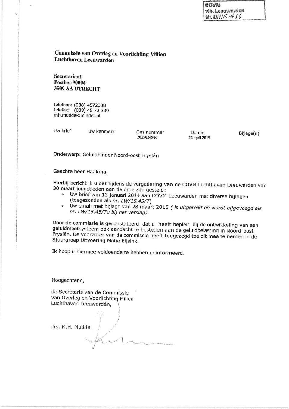 Luchthaven Leeuwarden van 30 maart jongstleden aan de orde zijn gesteld: Uw brief van 13 januari 2014 aan COVM Leeuwarden met diverse bijlagen (toegezonden als nr. LW/15.