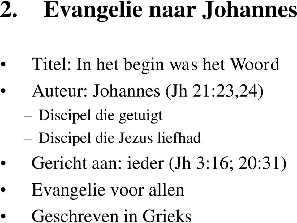 getuigt Discipel die Jezus liefhad Gericht aan: ieder