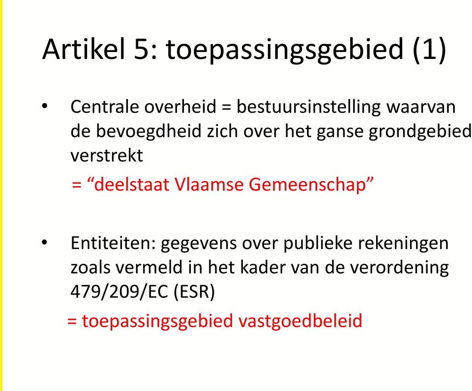 Vlaamse Gemeenschap Entiteiten: gegevens over publieke rekeningen zoals