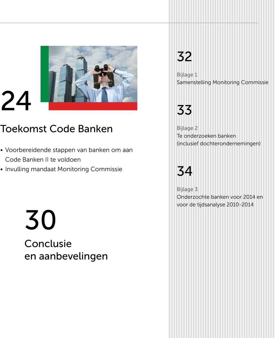 Commissie 30 33 Bijlage 2 Te onderzoeken banken (inclusief dochterondernemingen) 34