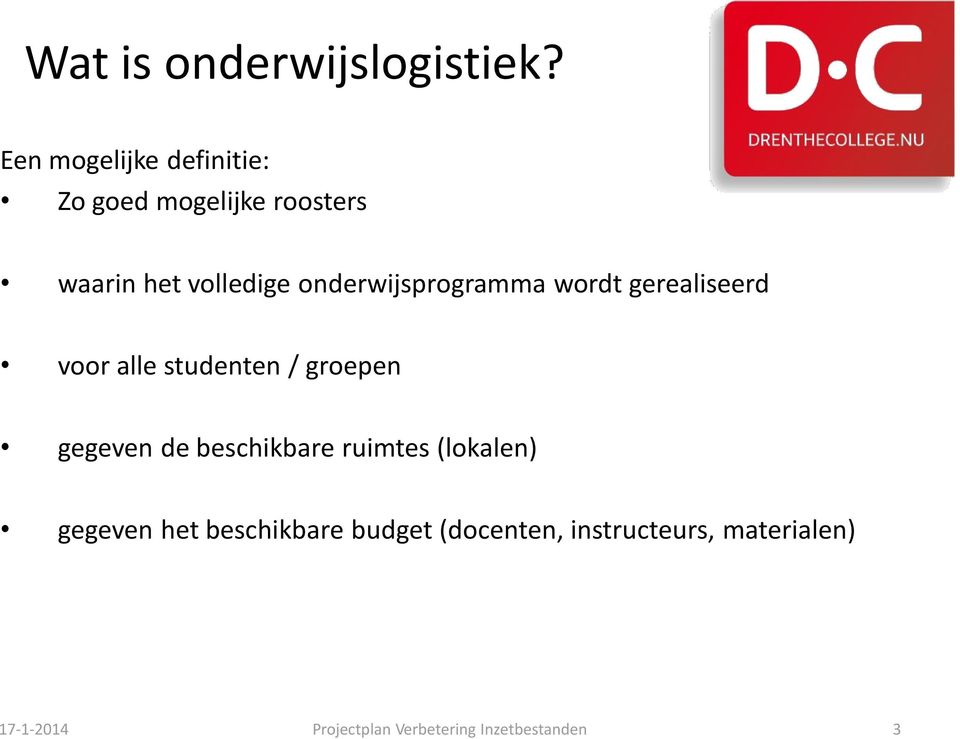 onderwijsprogramma wordt gerealiseerd voor alle studenten / groepen gegeven de