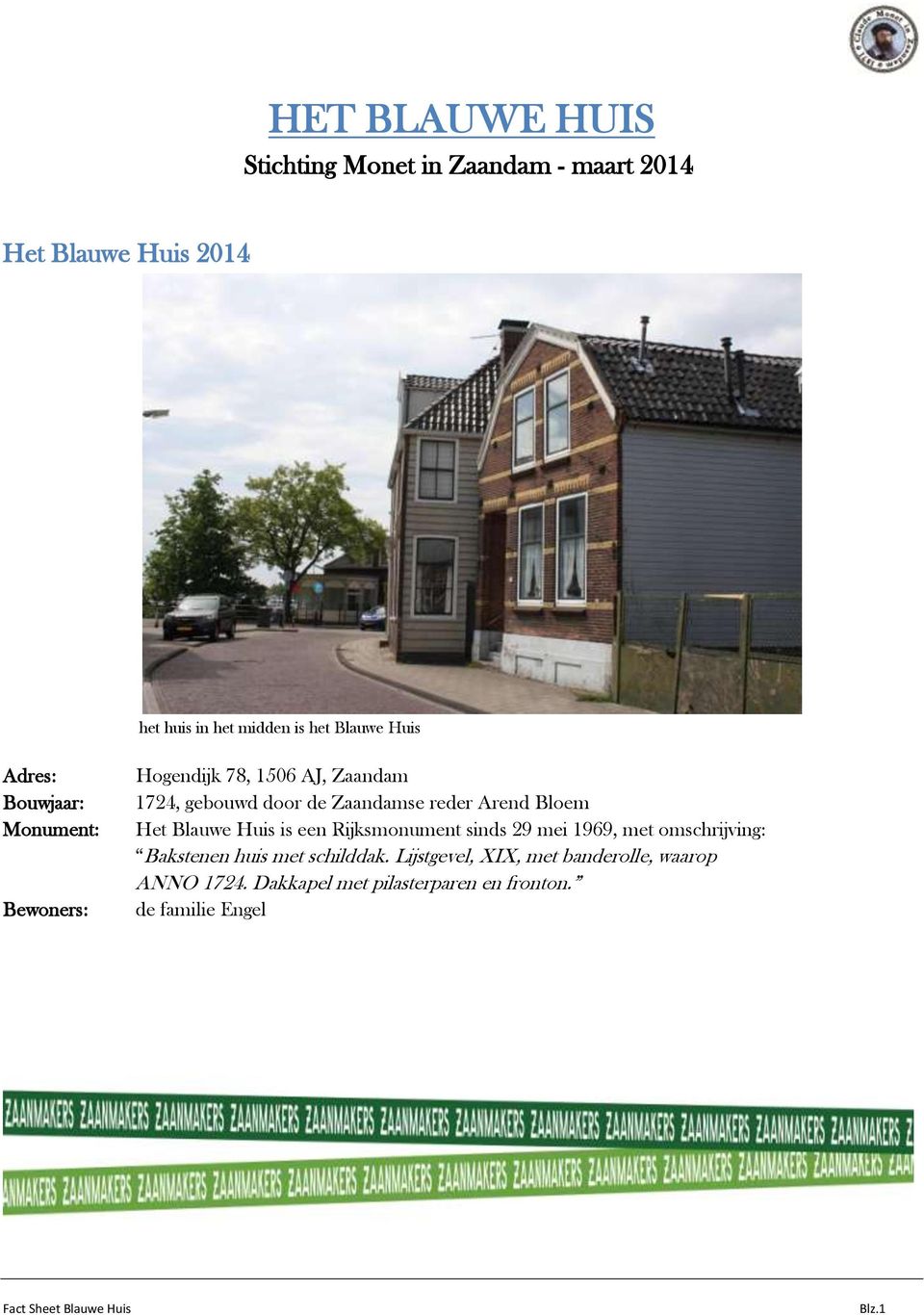 Arend Bloem Het Blauwe Huis is een Rijksmonument sinds 29 mei 1969, met omschrijving: Bakstenen huis met