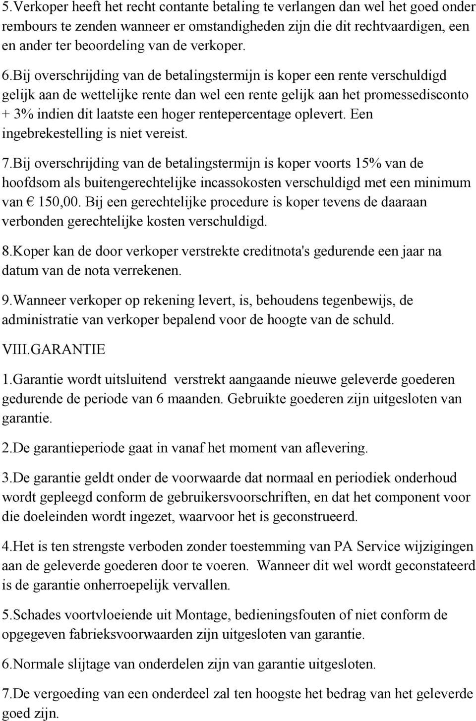 rentepercentage oplevert. Een ingebrekestelling is niet vereist. 7.