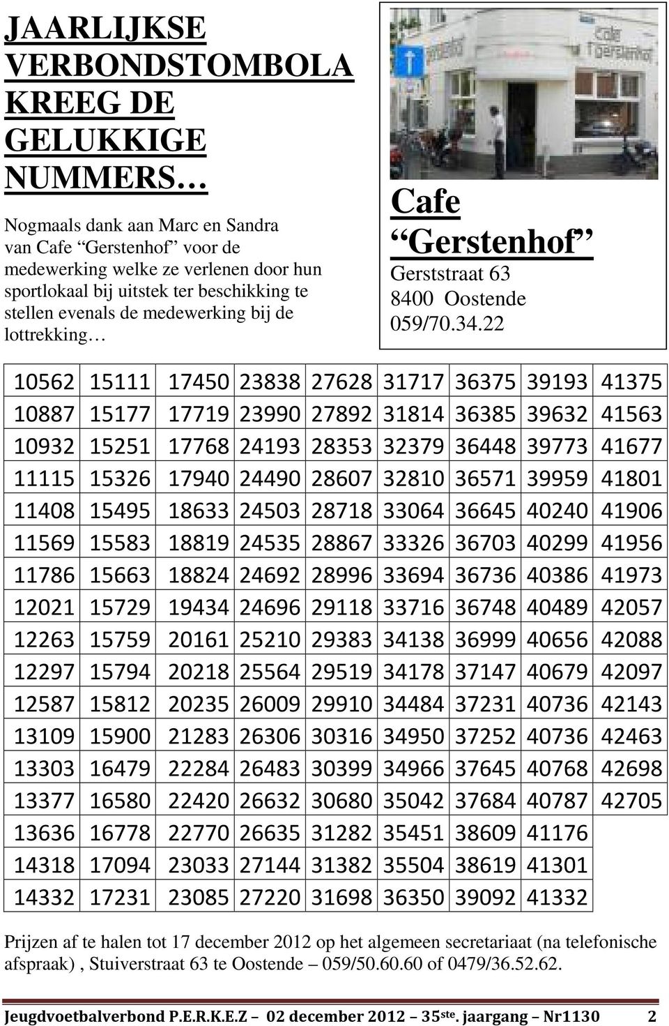 22 10562 15111 17450 23838 27628 31717 36375 39193 41375 10887 15177 17719 23990 27892 31814 36385 39632 41563 10932 15251 17768 24193 28353 32379 36448 39773 41677 11115 15326 17940 24490 28607