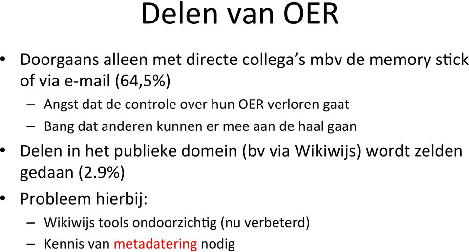 aan de haal gaan Delen in het publieke domein (bv via Wikiwijs) wordt zelden gedaan (2.