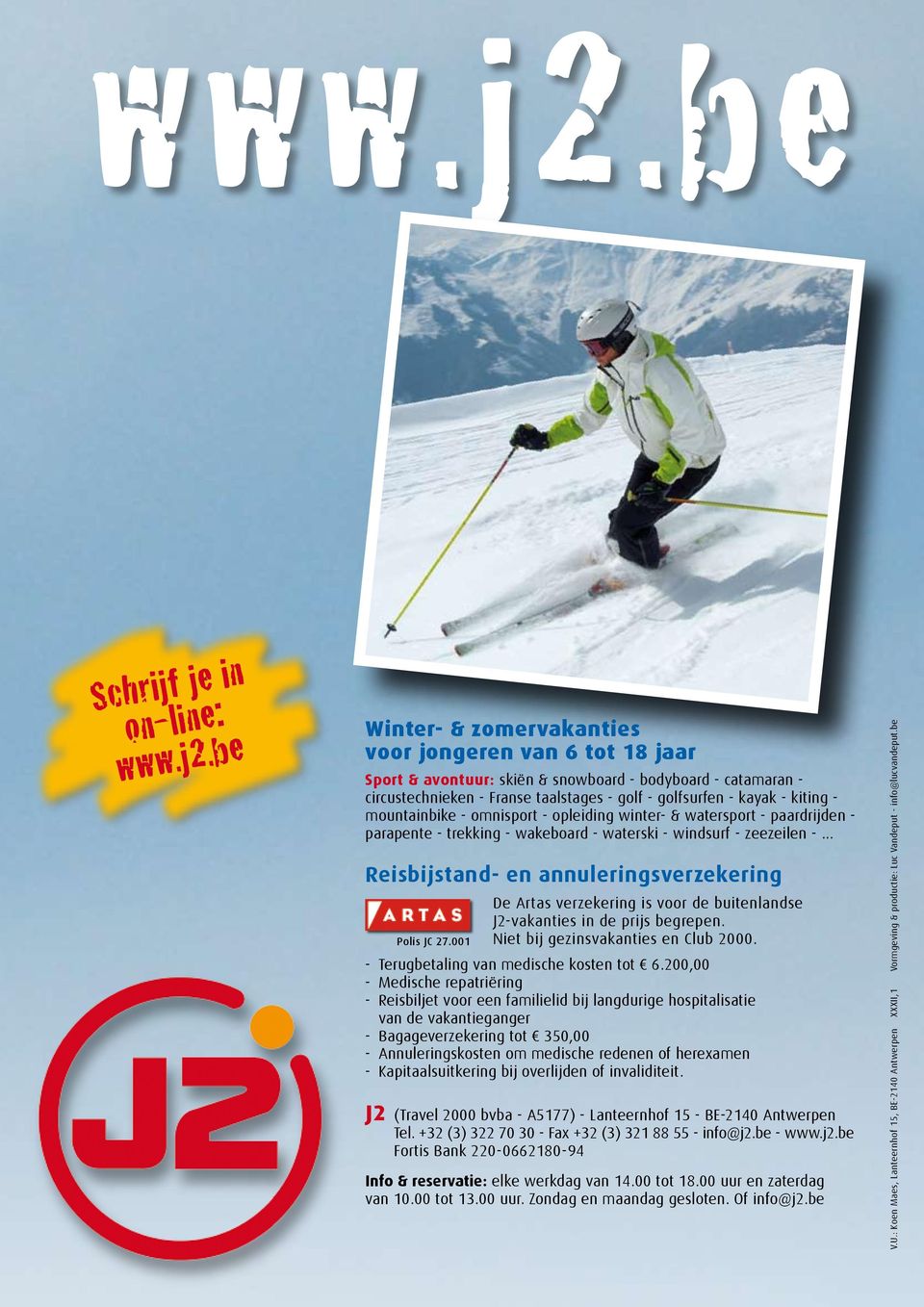 golfsurfen - kayak - kiting - mountainbike - omnisport - opleiding winter- & watersport - paardrijden - parapente - trekking - wakeboard - waterski - windsurf - zeezeilen -.