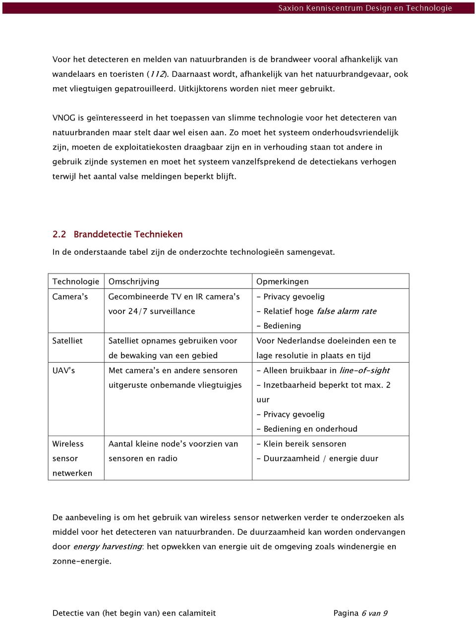 VNOG is geïnteresseerd in het toepassen van slimme technologie voor het detecteren van natuurbranden maar stelt daar wel eisen aan.