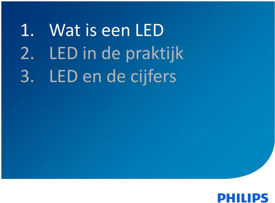 LED in de