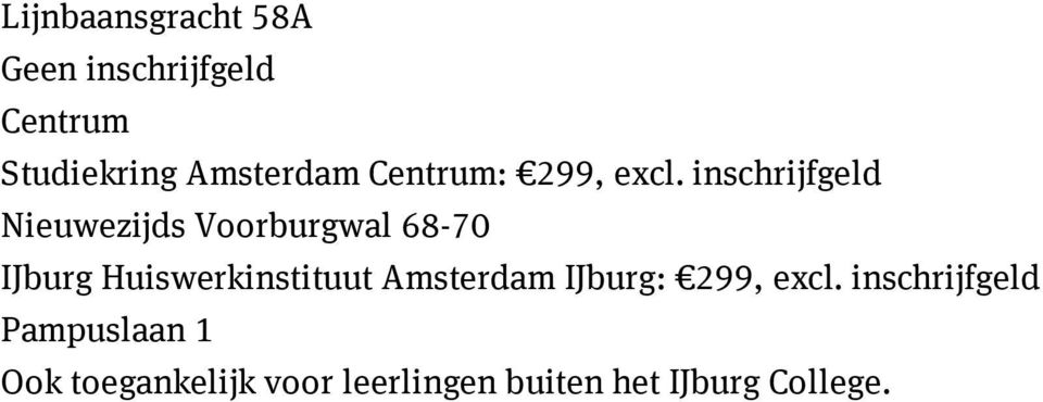 inschrijfgeld Nieuwezijds Voorburgwal 68-70 IJburg Huiswerkinstituut