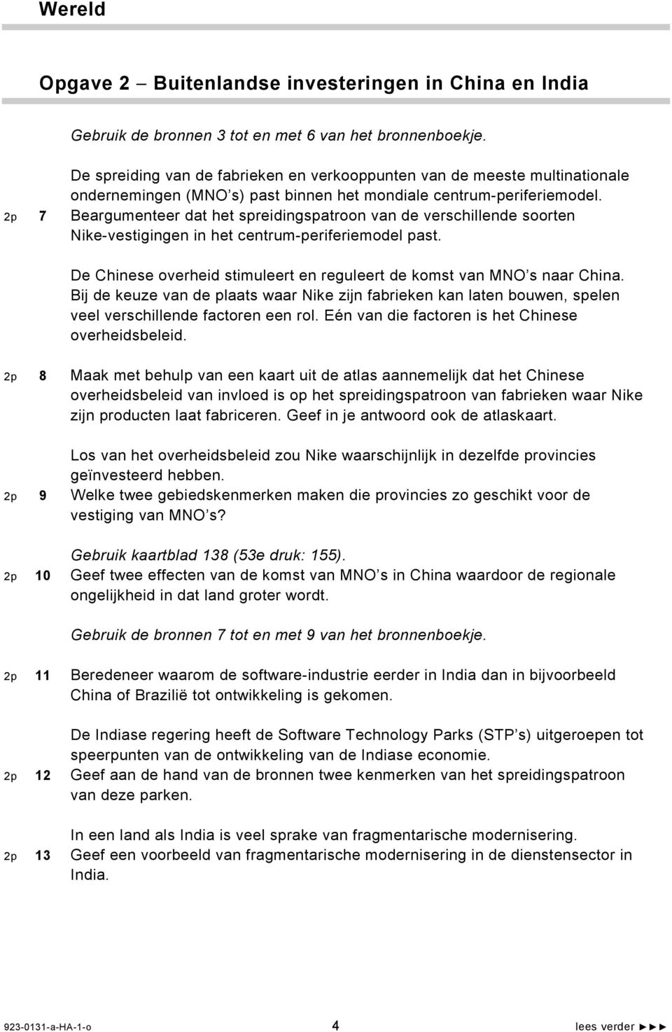 2p 7 Beargumenteer dat het spreidingspatroon van de verschillende soorten Nike-vestigingen in het centrum-periferiemodel past.