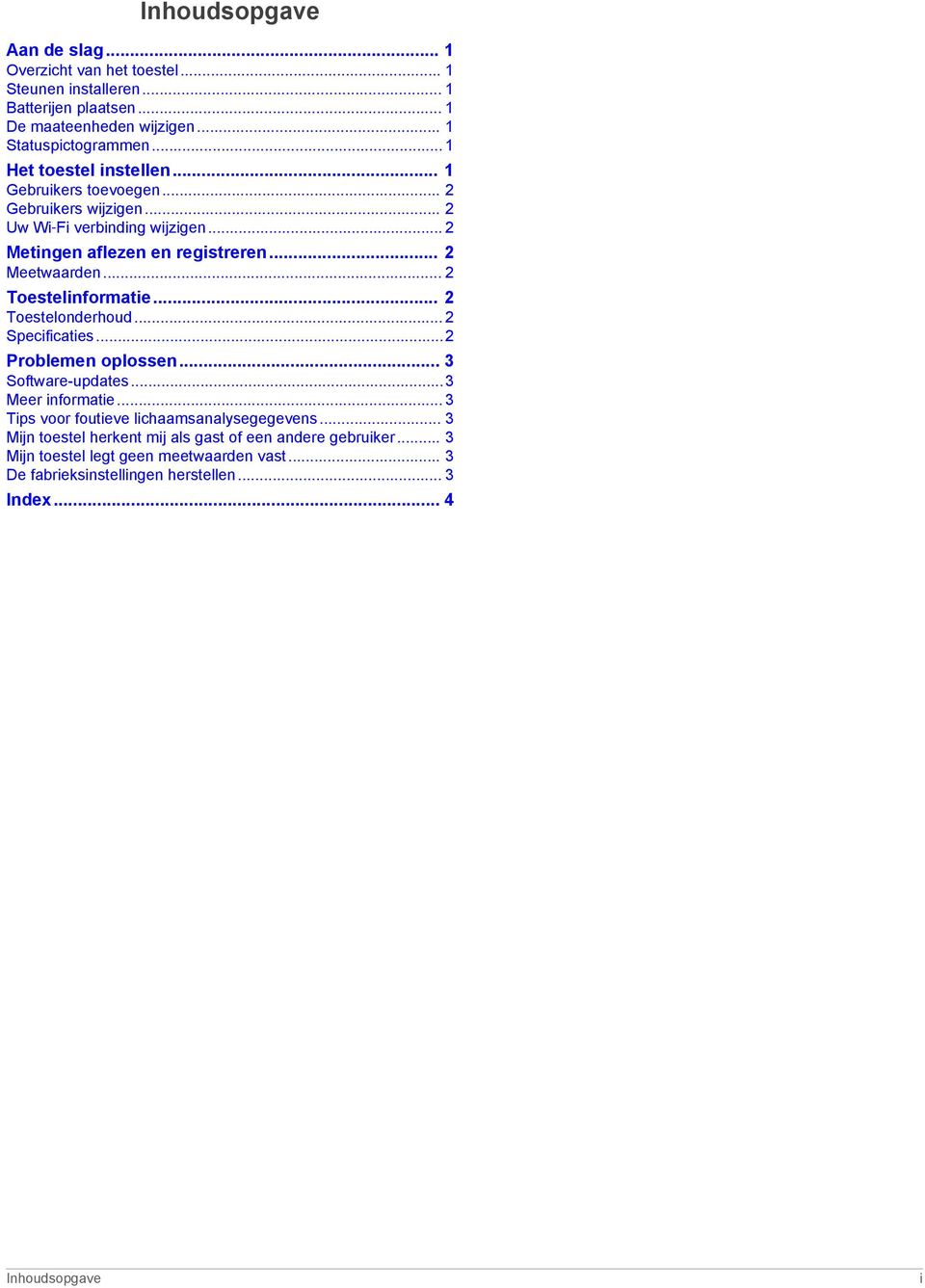 .. 2 Toestelinformatie... 2 Toestelonderhoud... 2 Specificaties...2 Problemen oplossen... 3 Software-updates...3 Meer informatie.