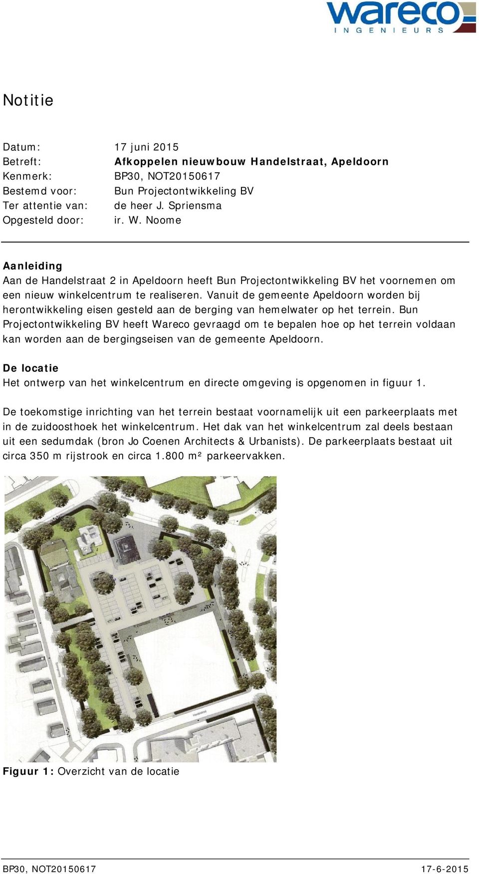 Vanuit de gemeente Apeldoorn worden bij herontwikkeling eisen gesteld aan de berging van hemelwater op het terrein.