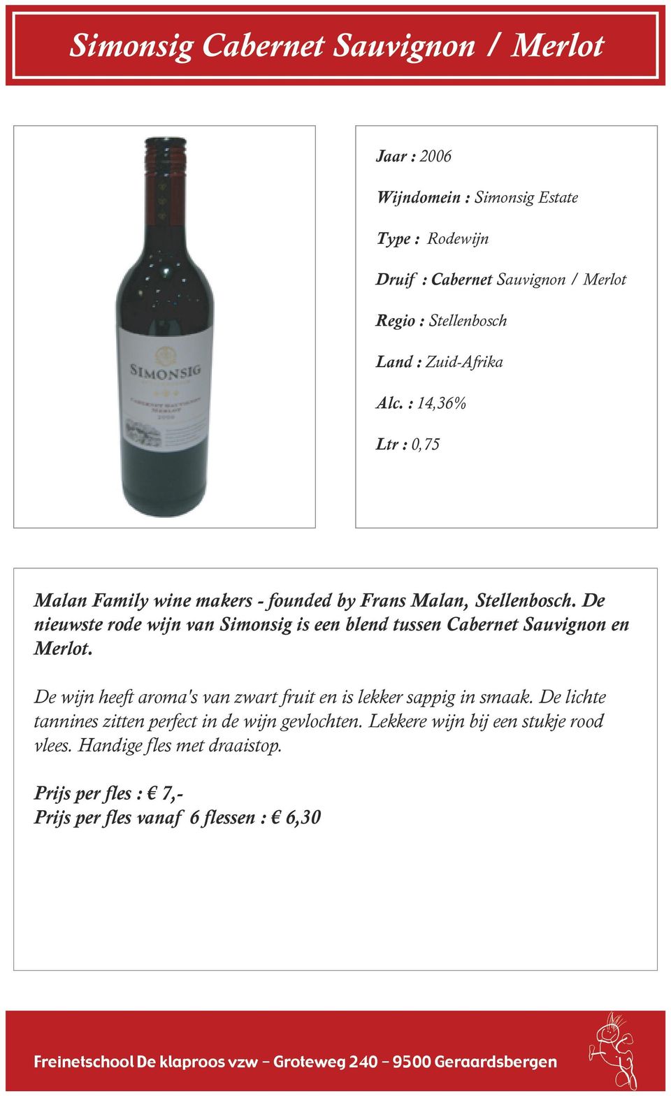 De nieuwste rode wijn van Simonsig is een blend tussen Cabernet Sauvignon en Merlot.