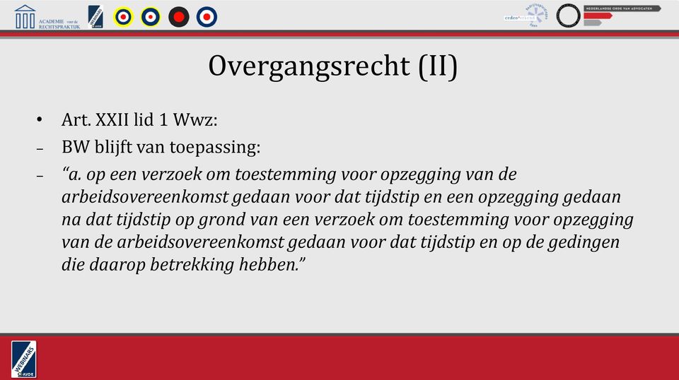 tijdstip en een opzegging gedaan na dat tijdstip op grond van een verzoek om toestemming