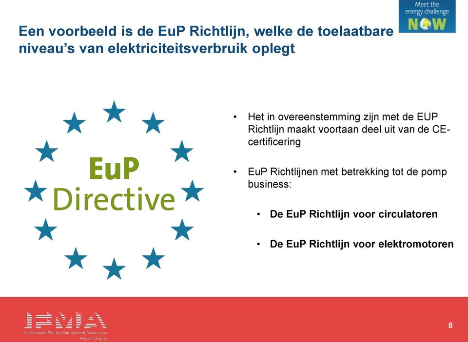 maakt voortaan deel uit van de CEcertificering EuP Richtlijnen met betrekking