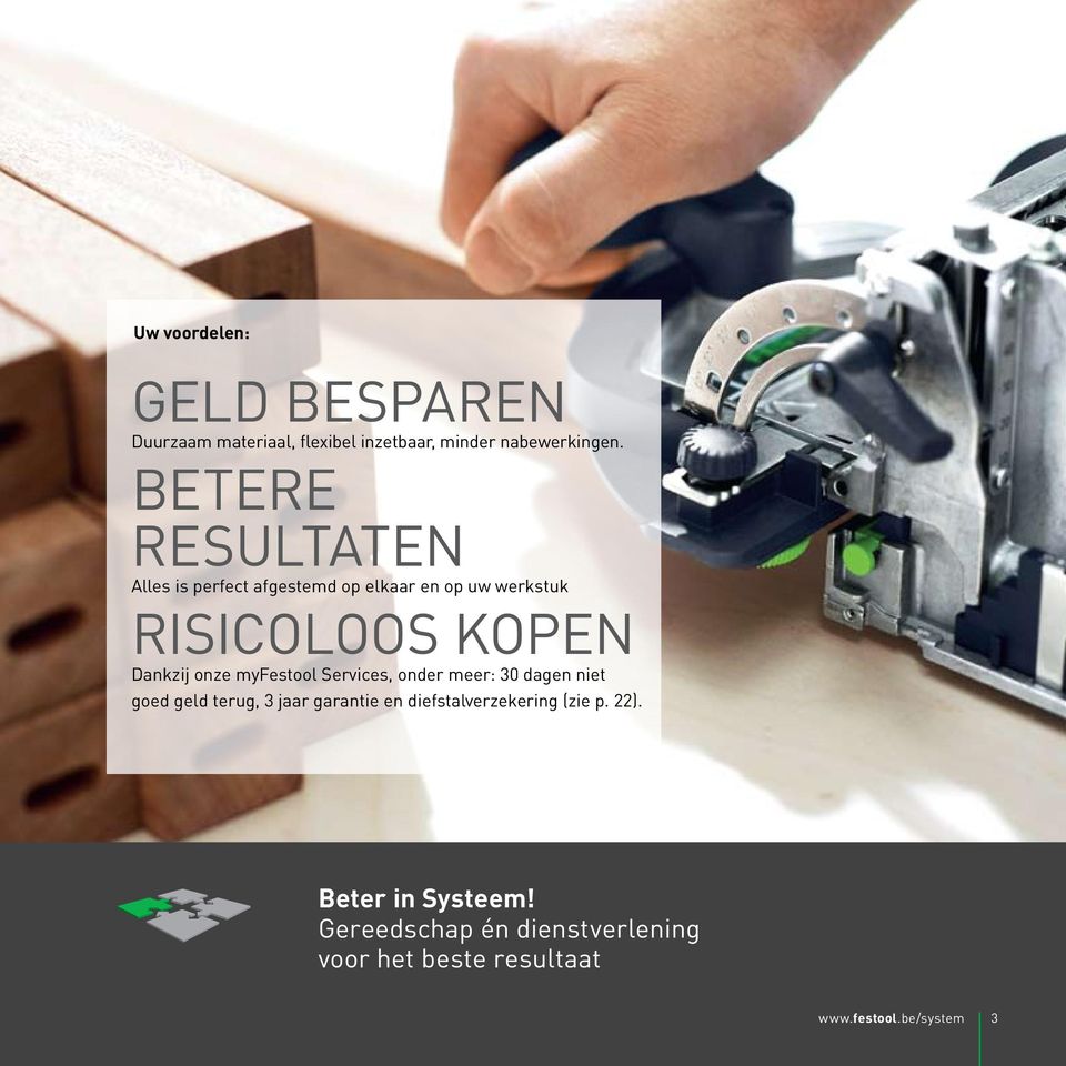 onze myfestool Services, onder meer: 30 dagen niet goed geld terug, 3 jaar garantie en