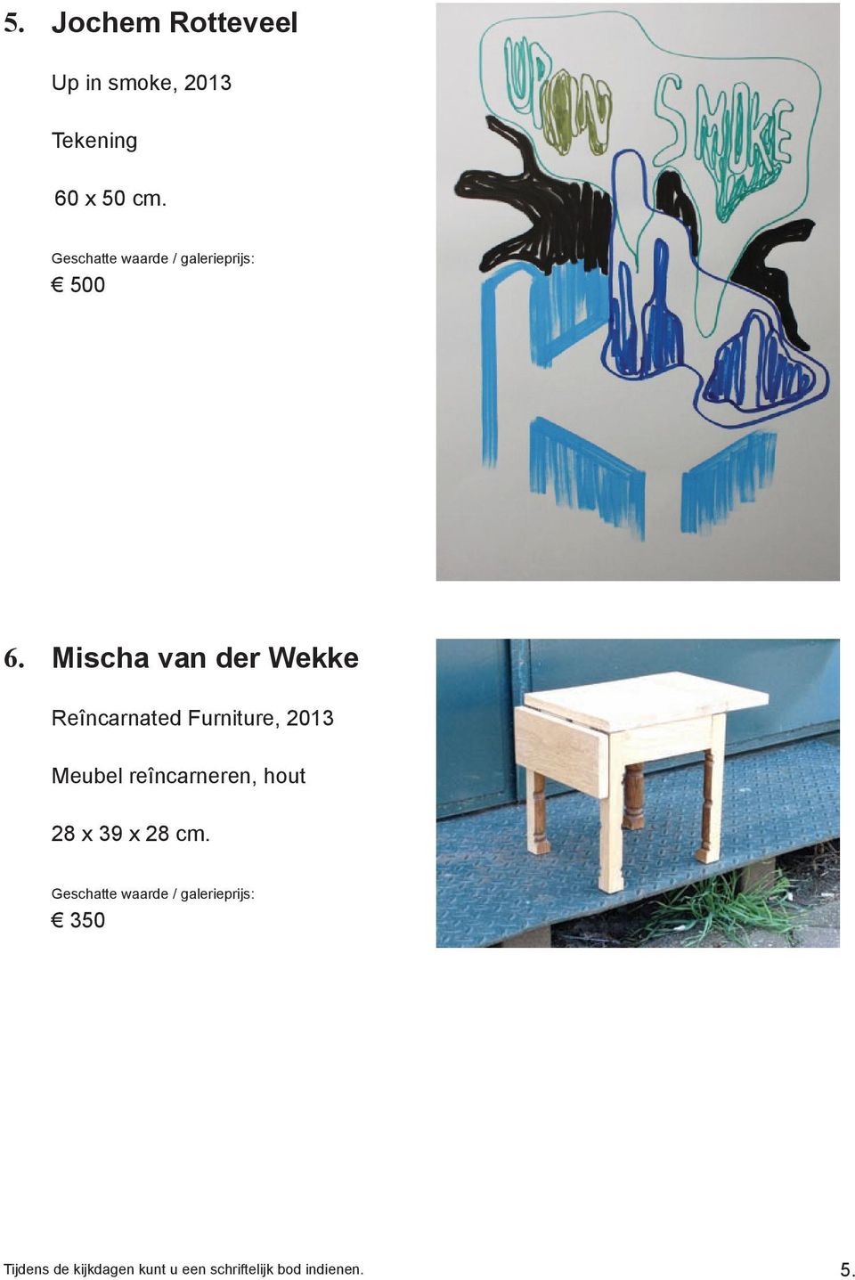 Mischa van der Wekke Reîncarnated Furniture, 2013