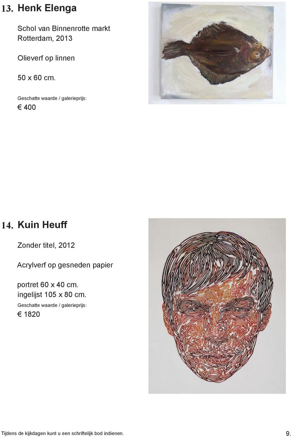 Kuin Heuff Zonder titel, 2012 Acrylverf op gesneden papier portret