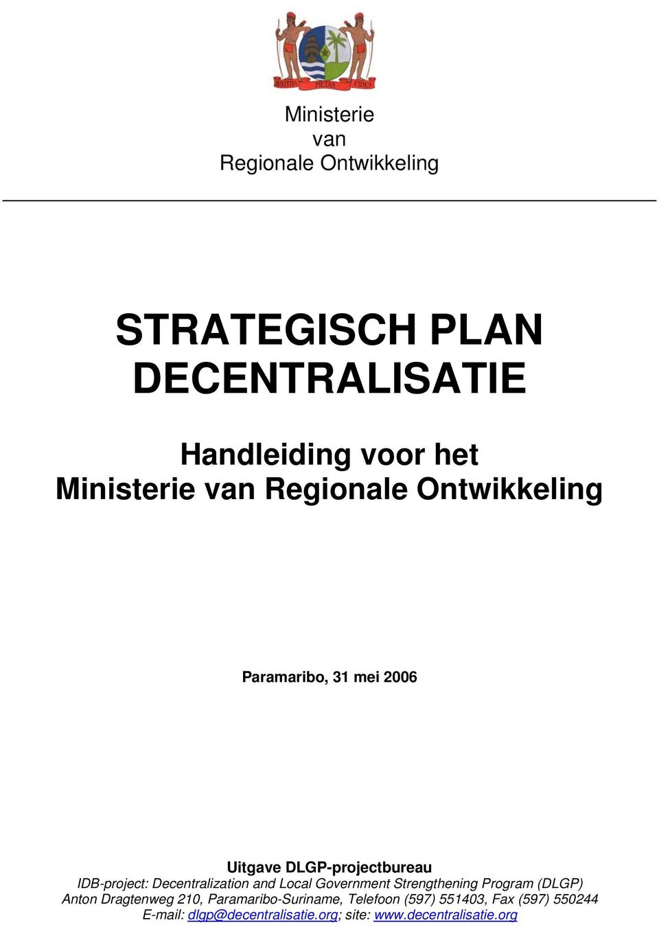 Decentralization and Local Government Strengthening Program (DLGP) Anton Dragtenweg 210,