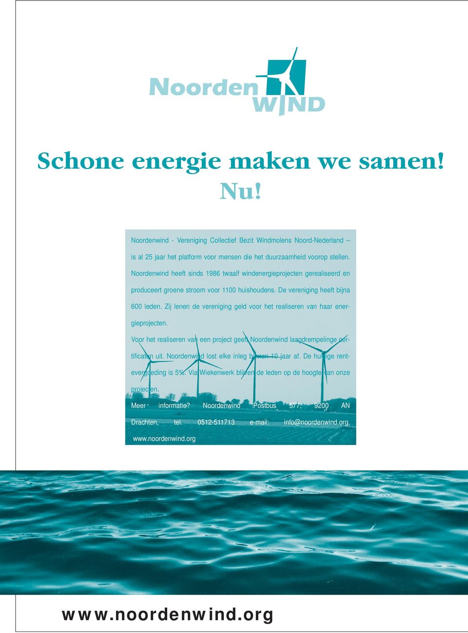 Zij lenen de vereniging geld voor het realiseren van haar energieprojecten. Voor het realiseren van een project geeft Noordenwind laagdrempelinge certificaten uit.