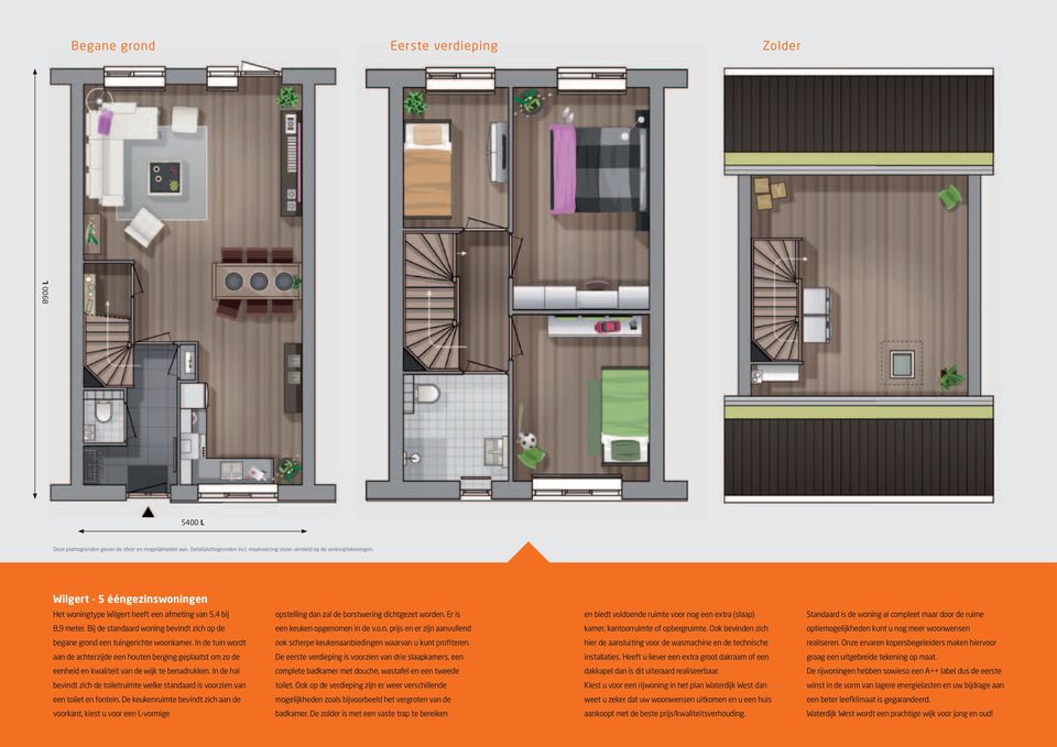 Er is en biedt voldoende ruimte voor nog een extra (slaa) Standaard is de woning al comleet maar door de ruime 8,9 meter. Bij de standaard woning bevindt zich o de een keuken ogenomen in de v.o.n. rijs en er zijn aanvullend kamer, kantoorruimte of obergruimte.