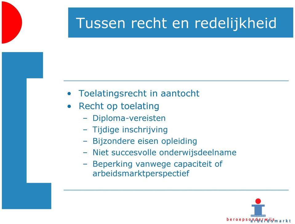 Bijzondere eisen opleiding Niet succesvolle