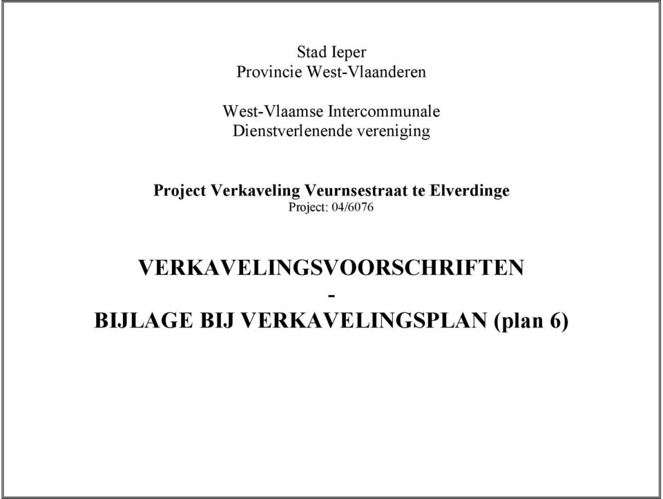 Verkaveling Veurnsestraat te Elverdinge Project: