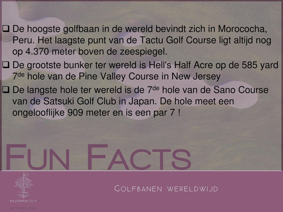 De grootste bunker ter wereld is Hell's Half Acre op de 585 yard 7 de hole van de Pine Valley Course in New