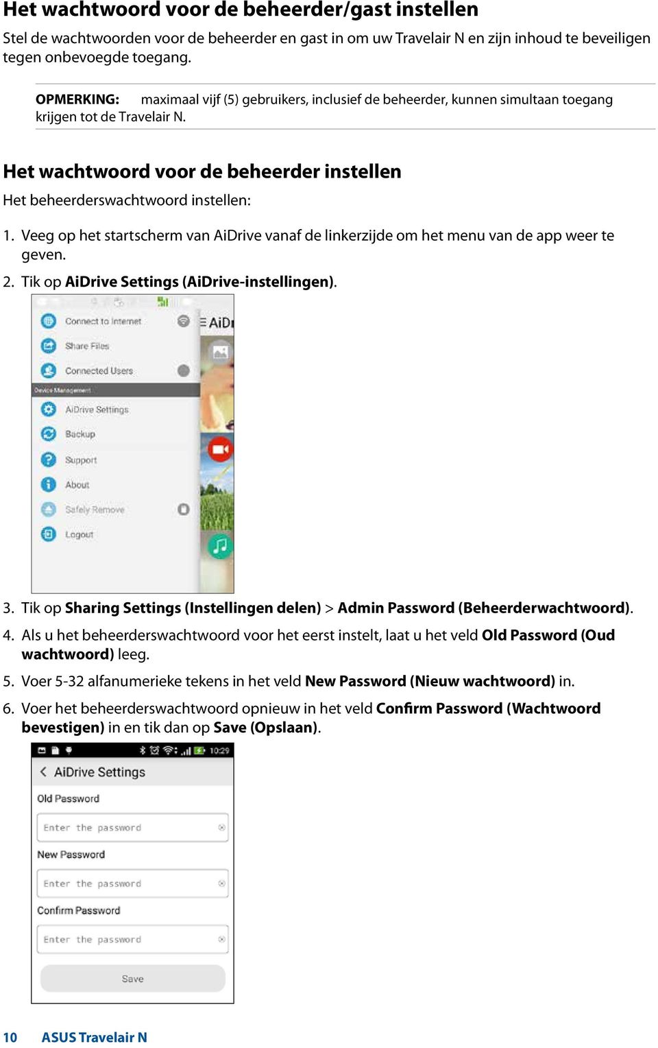 Veeg op het startscherm van AiDrive vanaf de linkerzijde om het menu van de app weer te geven. 2. Tik op AiDrive Settings (AiDrive-instellingen). 3.