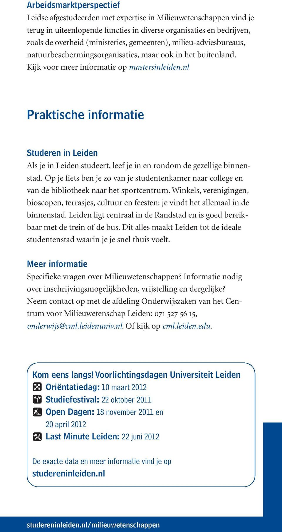 nl Praktische informatie Studeren in Leiden Als je in Leiden studeert, leef je in en rondom de gezellige binnenstad.