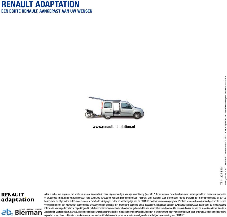 Deze brochure werd samengesteld op basis van voorseries of prototypes.