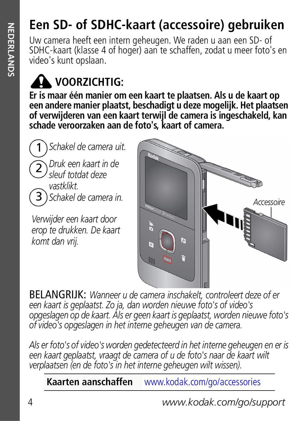 Als u de kaart op een andere manier plaatst, beschadigt u deze mogelijk.