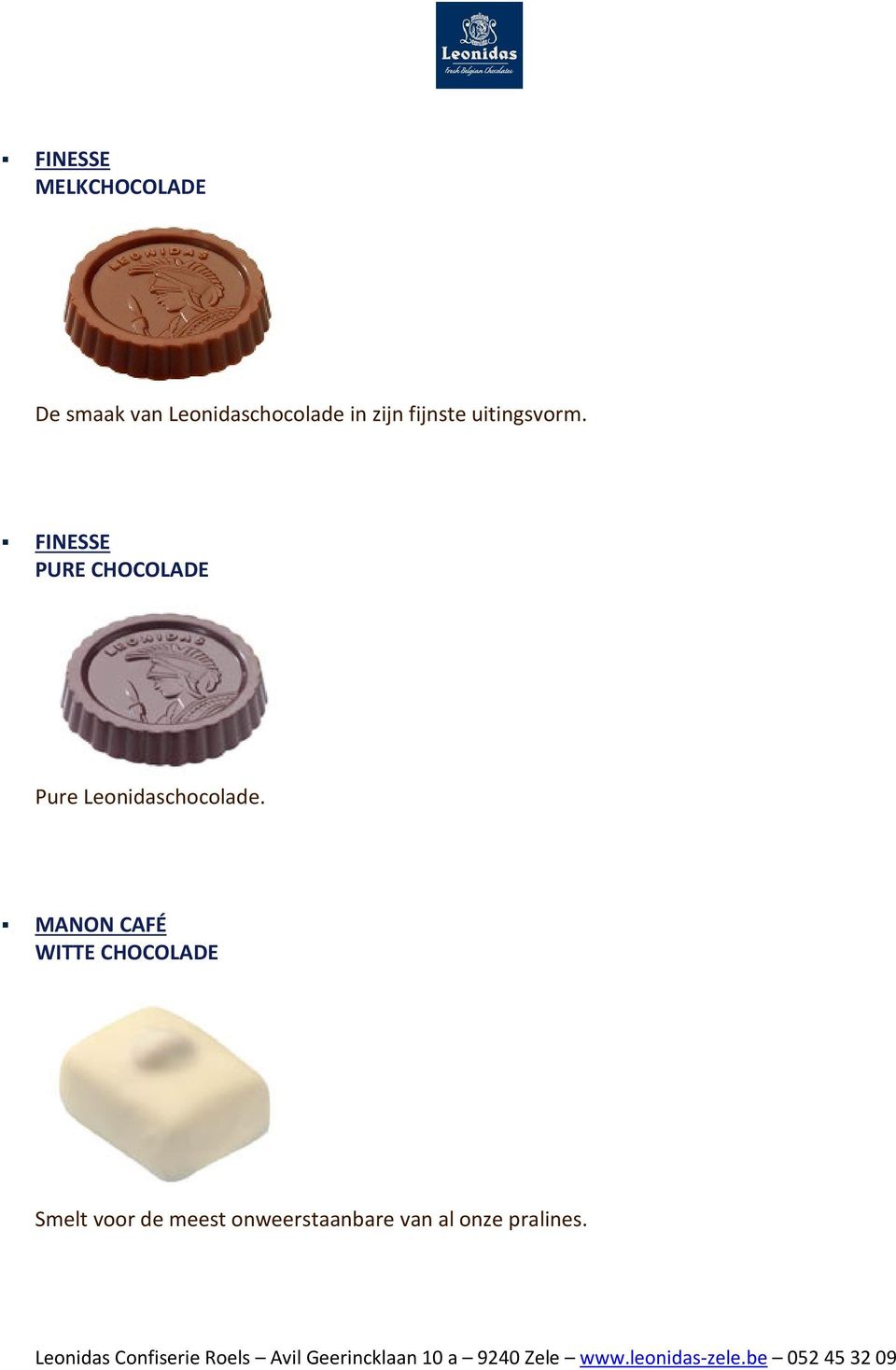 VOLLE CHOCOLADE - FINESSE Pure Leonidaschocolade.