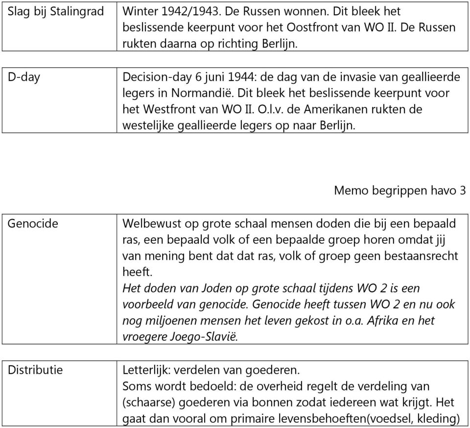 Genocide Distributie Welbewust op grote schaal mensen doden die bij een bepaald ras, een bepaald volk of een bepaalde groep horen omdat jij van mening bent dat dat ras, volk of groep geen