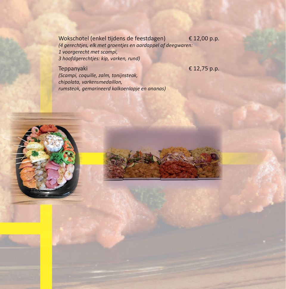 met scampi, 3 hoofdgerechtjes: kip, varken, rund) Teppanyaki (Scampi,