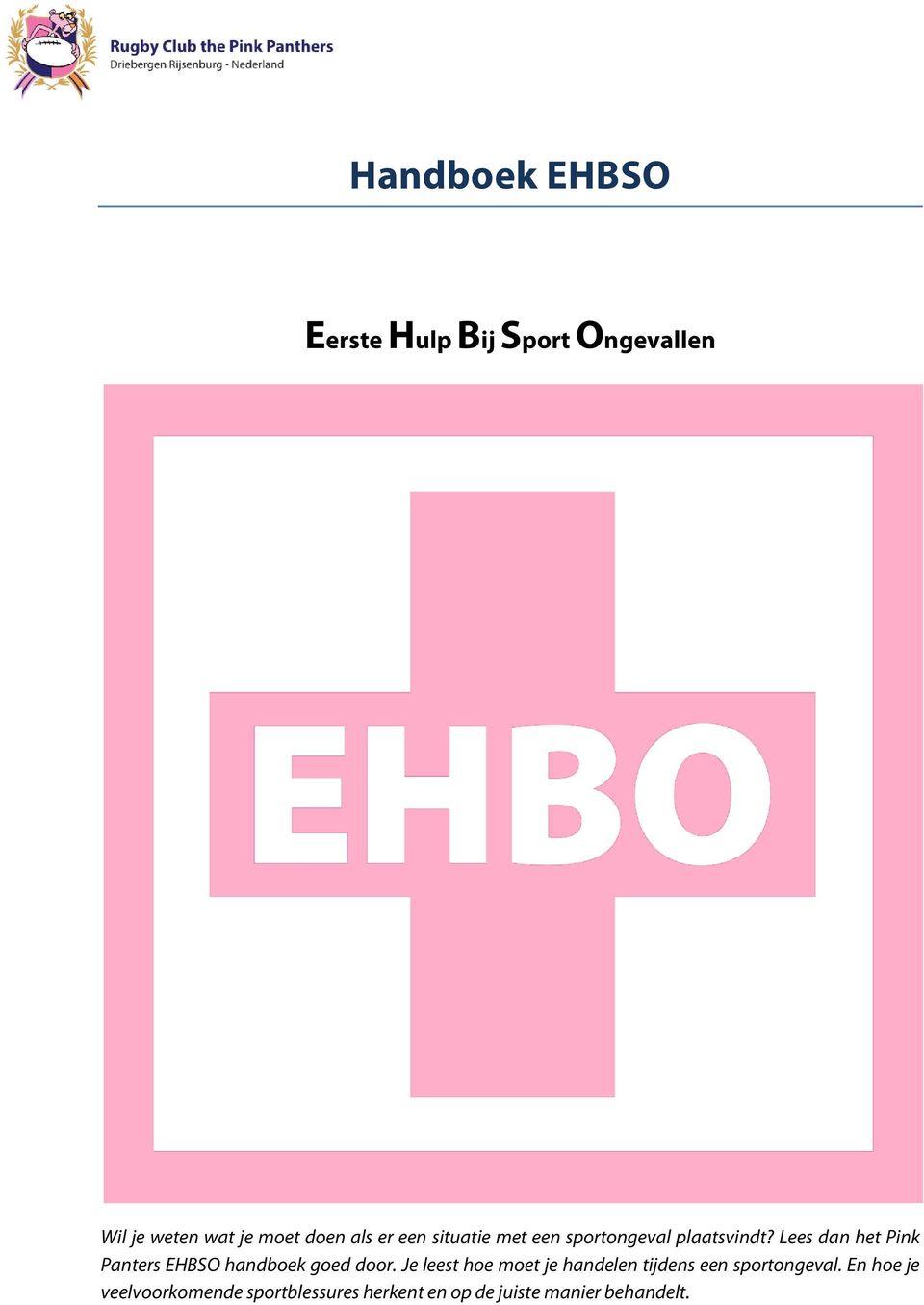 Lees dan het Pink Panters EHBSO handboek goed door.