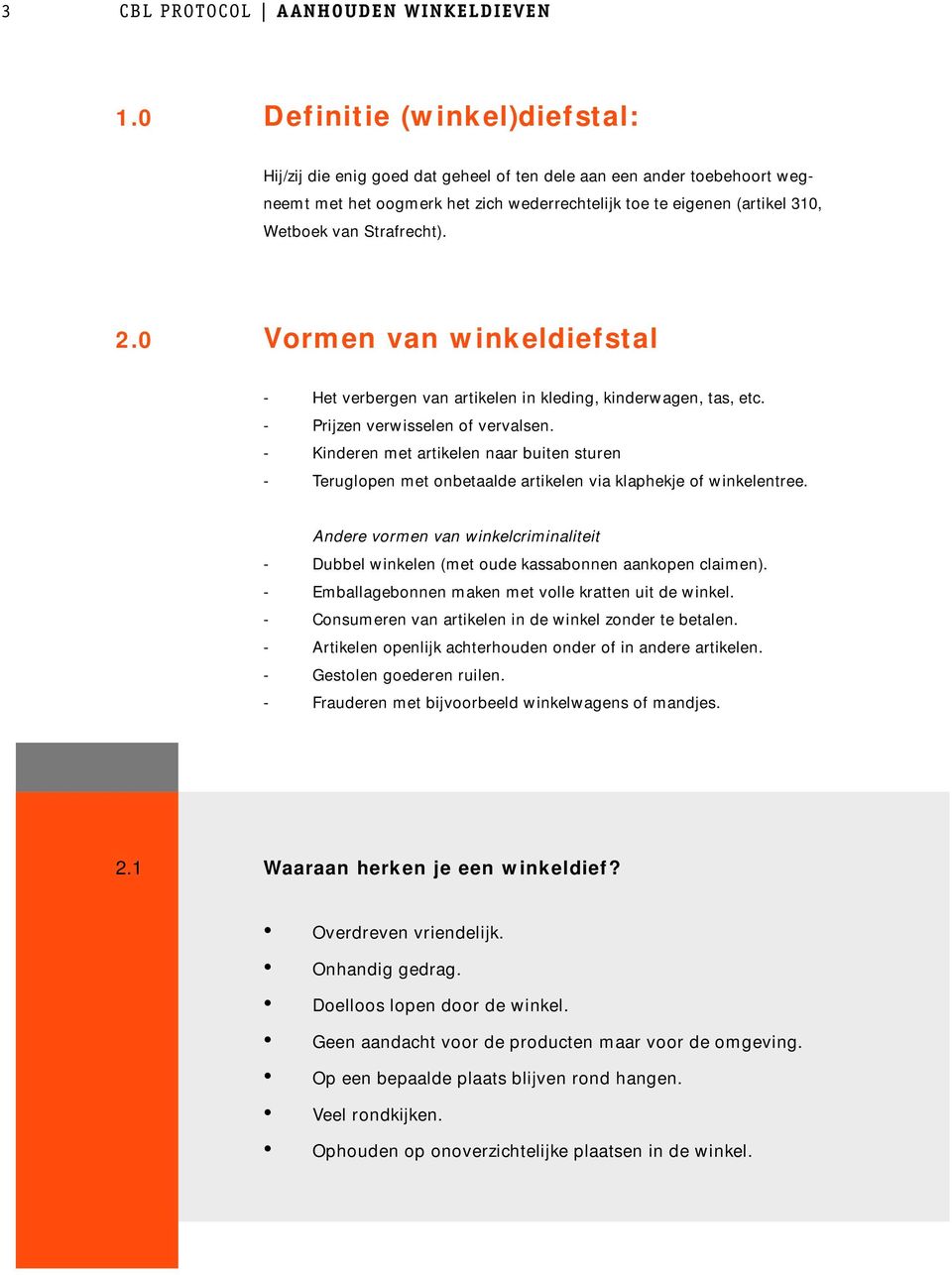 Strafrecht). 2.0 Vormen van winkeldiefstal - Het verbergen van artikelen in kleding, kinderwagen, tas, etc. - Prijzen verwisselen of vervalsen.