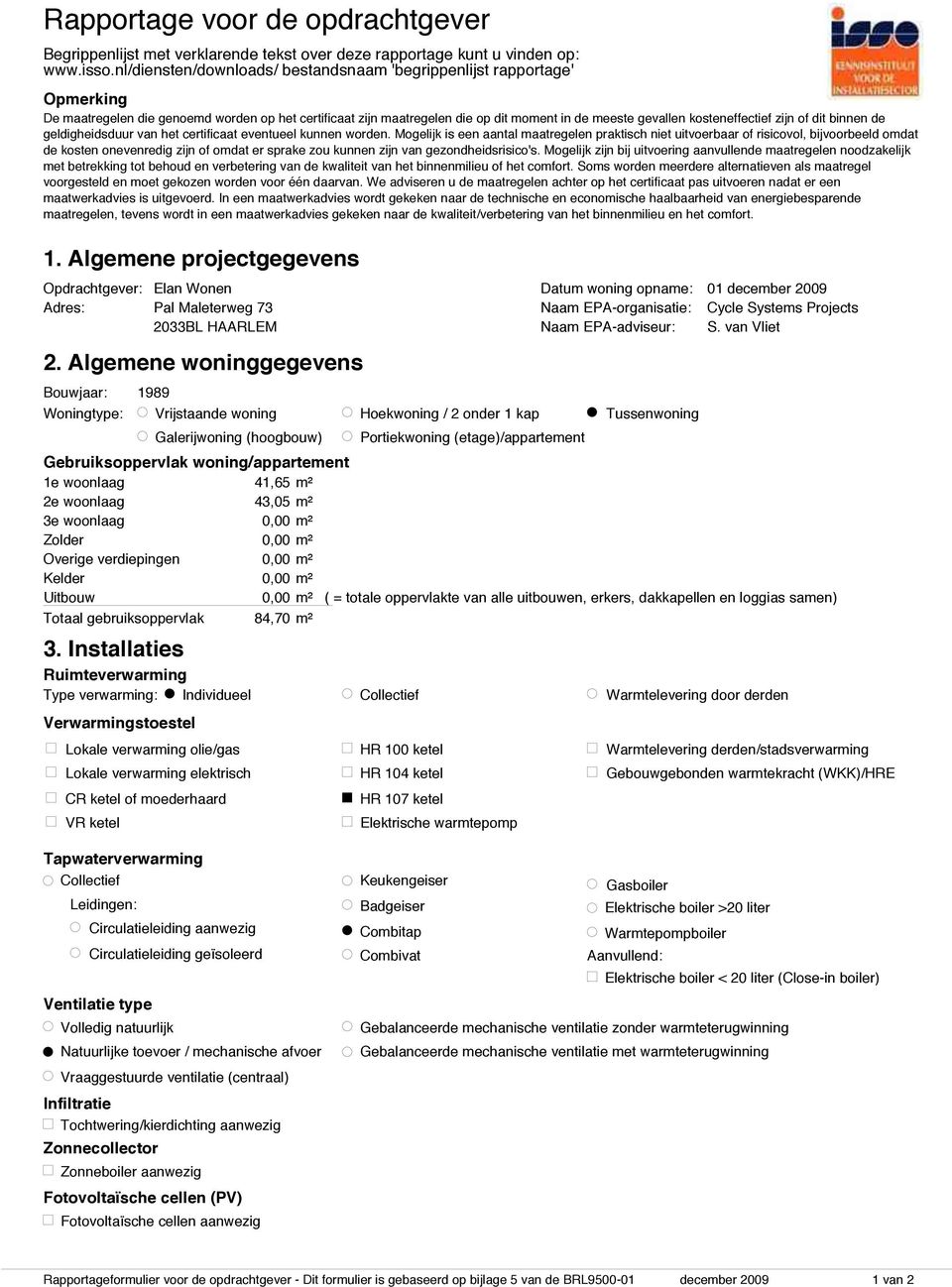 zijn of dit binnen de geldigheidsduur van het certificaat eventueel kunnen worden.