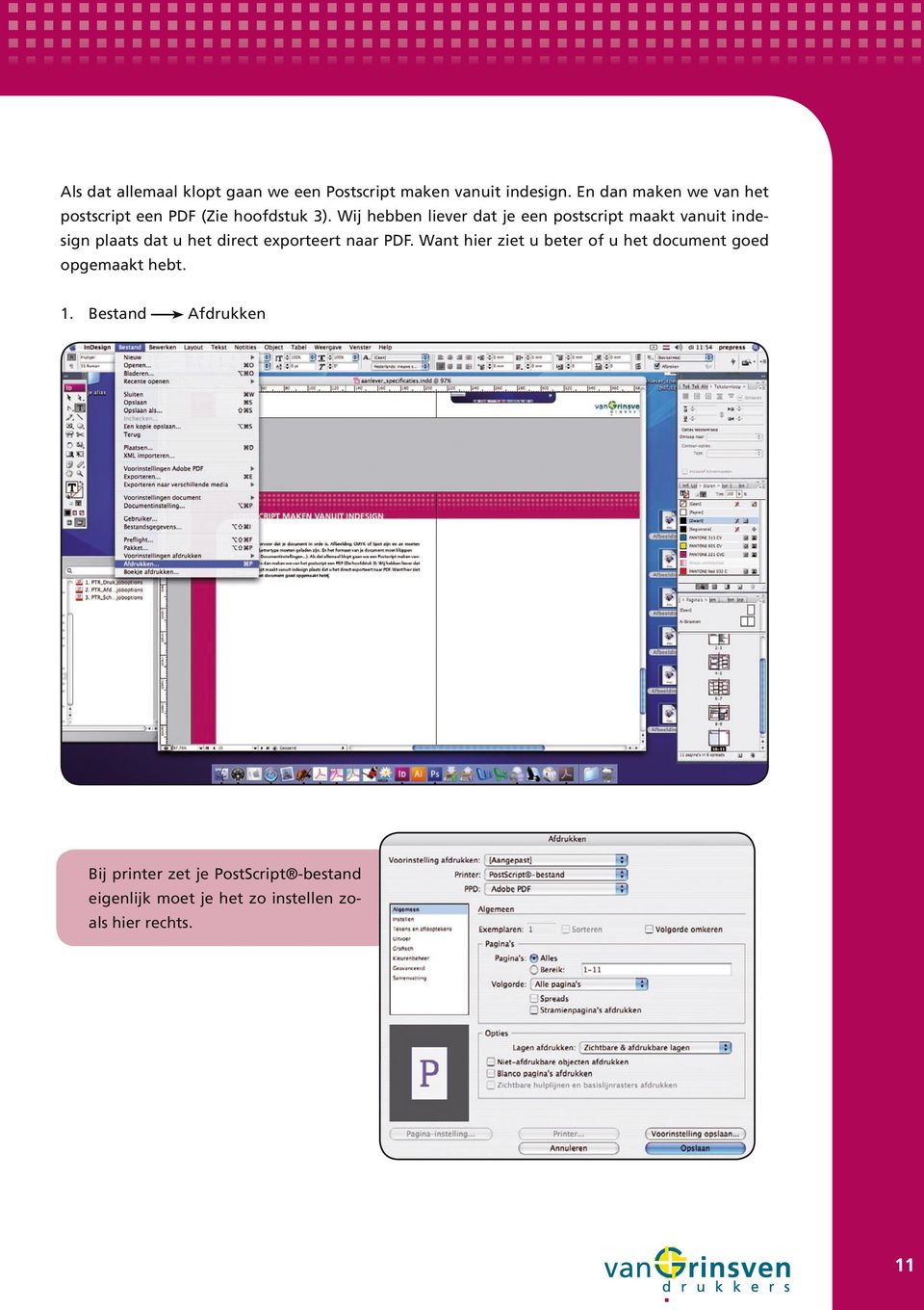 Wij hebben liever dat je een postscript maakt vanuit indesign plaats dat u het direct exporteert naar