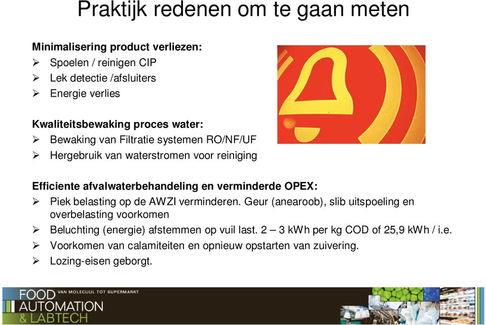 afvalwaterbehandeling en verminderde OPEX: Piek belasting op de AWZI verminderen.