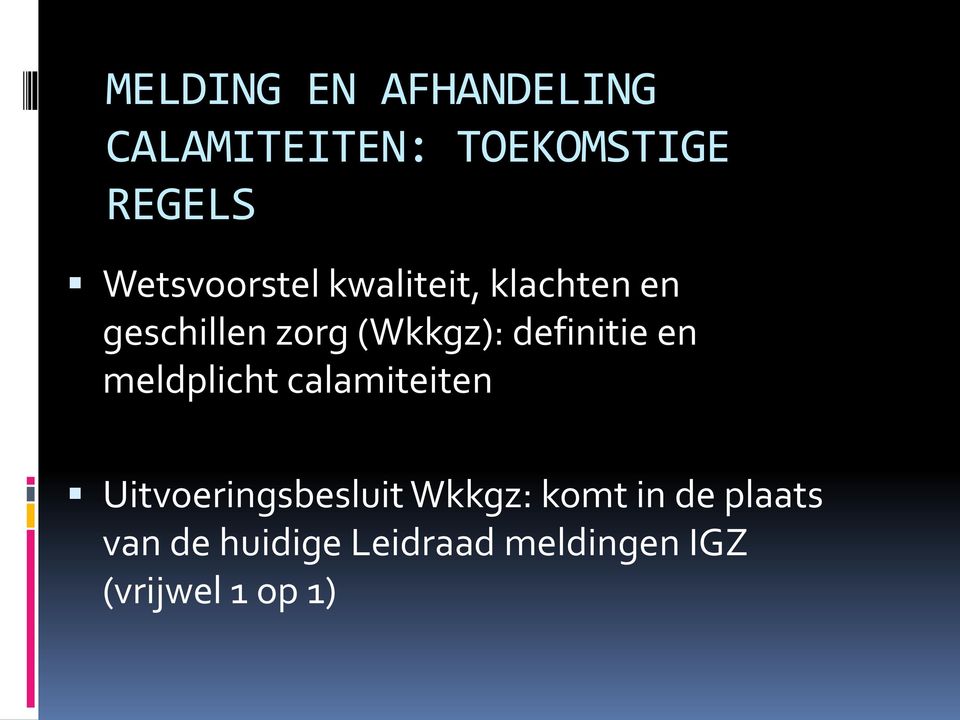 definitie en meldplicht calamiteiten Uitvoeringsbesluit Wkkgz: